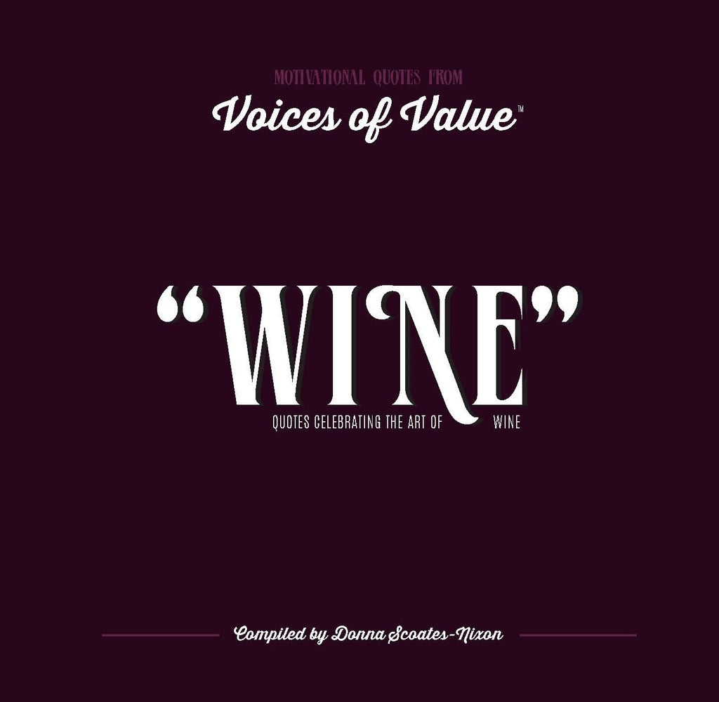 "WINE" Quotes Celebrating the Art of Wine & the Friends That Share it With Us